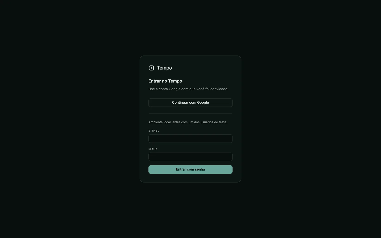 A página de entrada no modo escuro: a marca do Tempo, o título Entrar no Tempo, um botão Continuar com Google e, abaixo de um divisor, o formulário de contas de teste locais com campos de e-mail e senha.